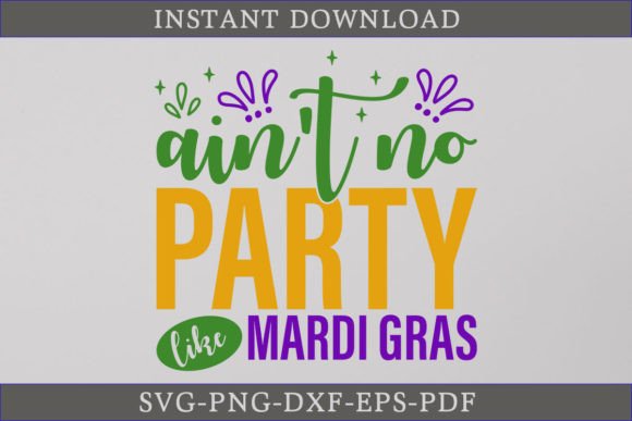 Ain't No Party Like Mardi Gras SVG Review