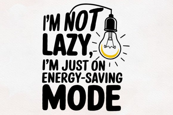 I’m Not Lazy, Energy Saving Mode: A Designer’s Review