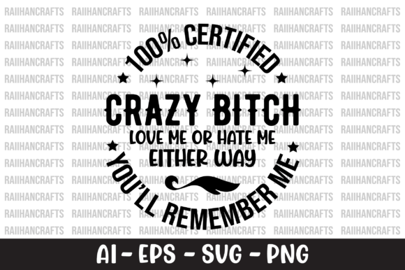 Review: 100 Certified Crazy Bitch Love Me SVG